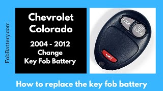 Chevrolet Colorado Key Fob Battery Replacement (2004 - 2012)