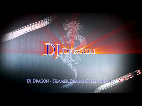 DJ Dragon - Summer DragonStyle Bootleg Vol.3 (Video Edit).mov