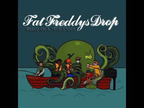 Fat Freddy's Drop - Based on a True Story (Full Album)
