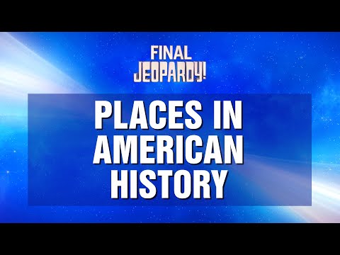 Places in American History | Final Jeopardy! | JEOPARDY!