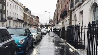 Naked by James Arthur- Music.lyvibe Remix