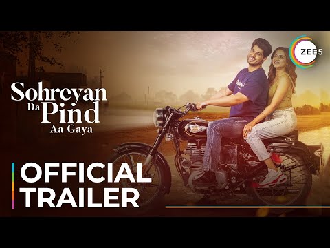 Sohreyan Da Pind Aa Gaya | Official Trailer | Punjabi Movie | Premieres September 23 On ZEE5 — Sohreyan Da Pind Aa Gaya