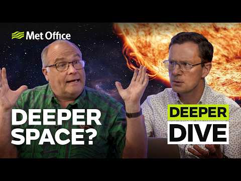 Going even further into Space Weather - Deeper Dive - Met Office Office weather forecast UK