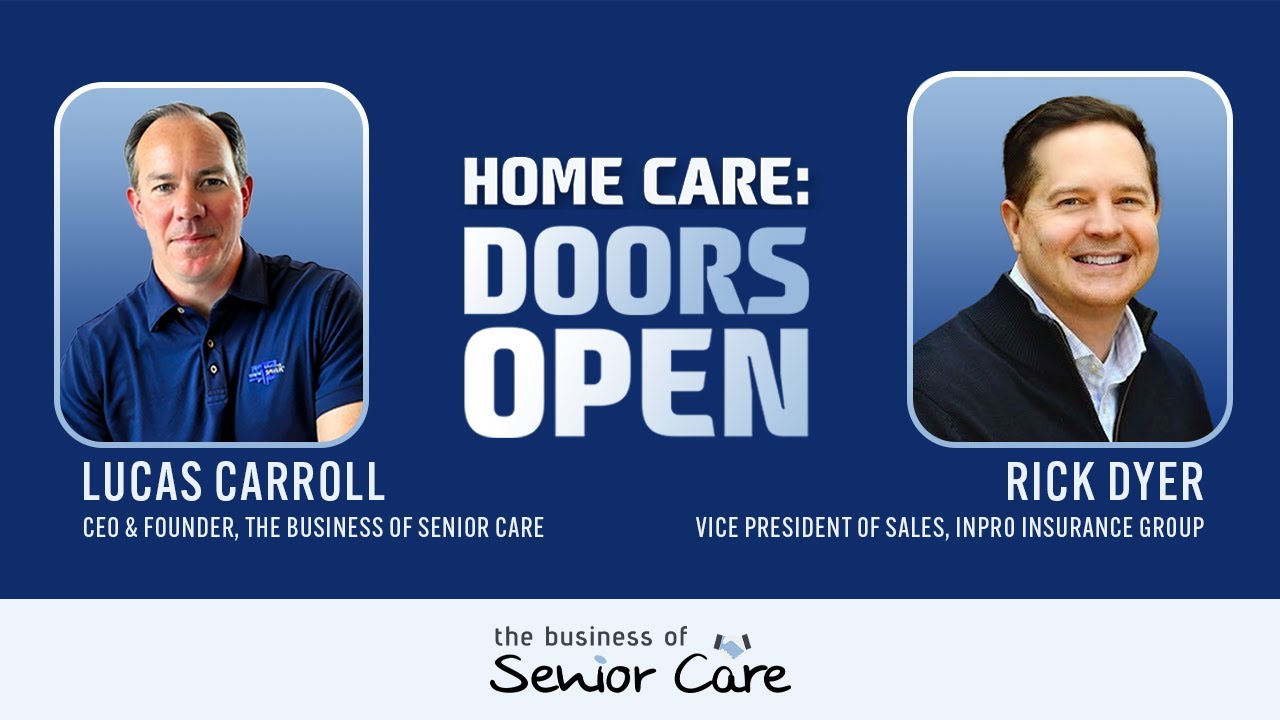 Protecting Your Home Care Business: Rick Dyer on Insurance Must-Knows