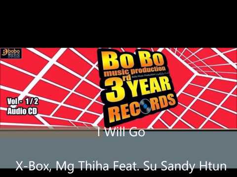 I Will Go - X-Box, Mg Thiha Feat. Su Sandy Htun