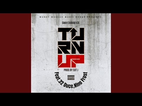 Turn Up (feat. 32 Duce & Nino Frost)