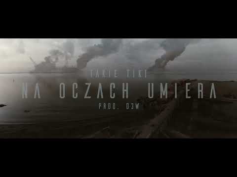 Takie Tiki - Na oczach umiera (prod. D3W)