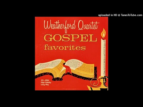 Gospel Favorites LP - The Weatherford Quartet (1961) [Full Album]
