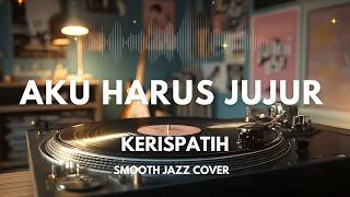 Download lagu Aku Harus Jujur - Kerispatih | Smooth Jazz Cover by The Vinyl mp3 Download lagu Aku Harus Jujur - Kerispatih | Smooth Jazz Cover by The Vinyl mp3