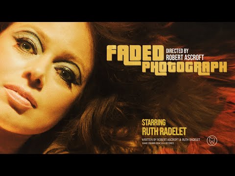 Robert Ascroft & Ruth Radelet // Faded Photograph (Official Video)