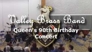 Valley Brass - Queen's 90th Birthday Concert
