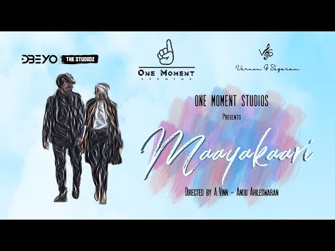 Maayakaari (Official Music Video) | A.Vinn | DBeyo The Studioz | One Moment Studios