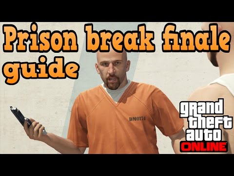 GTA online heist guides - Prison break finale