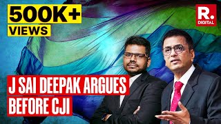 Same Sex Marriage: J Sai Deepak argues before CJI 