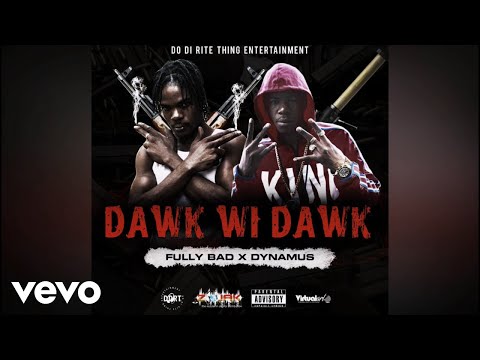 Fully Bad, Dynamus - Dawk Wi Dawk (Official Audio)