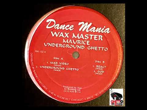 Wax Master Maurice "Underground Ghetto" Dance Mania Records