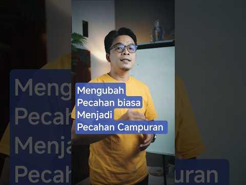 Jangan anggap sepele! Cara mengubah pecahan biasa menjadi pecahan campuran