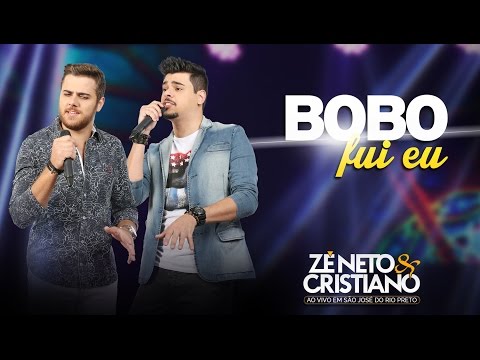Zé Neto e Cristiano - Bobo Fui Eu  (DVD Ao vivo em São José do Rio Preto)