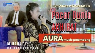 Download lagu AURA MUSIC | Pacar Dunia Akhirat | Live MUARA PENIMBUNG ILIR INDRALAYA  | SHAPA WG CHANNEL mp3