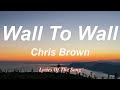 Chris Brown  - Wall To Wall (Lyrics)