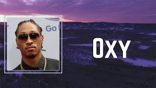 Future &amp; Juice WRLD - Oxy (Lyrics) 🎵