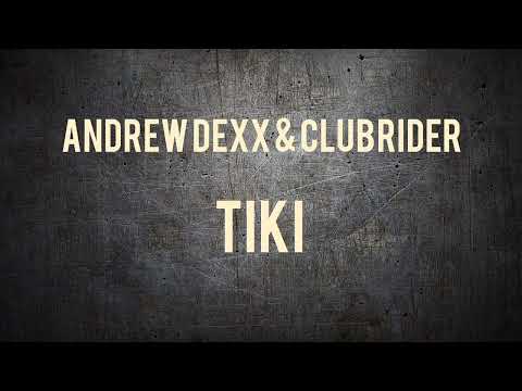 AnDrew DeXx & Clubrider - Tiki