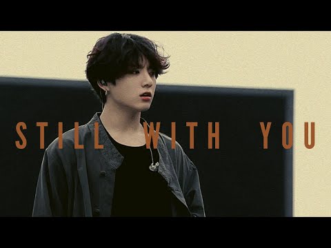 JUNGKOOK \STILL WITH YOU\ {FMV}