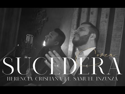 Sucedera | Samuel Inzunza Ft. @HerenciaCristianaOficial (Cover Grupo Grace)