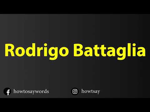 How To Pronounce Rodrigo Battaglia
