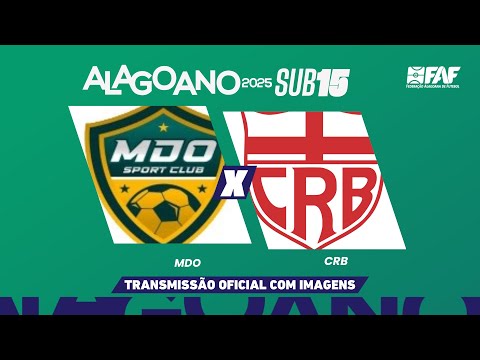 MDO x CRB | ALAGOANO SUB-15 2025 - QUARTAS DE FINAL - VOLTA | AO VIVO