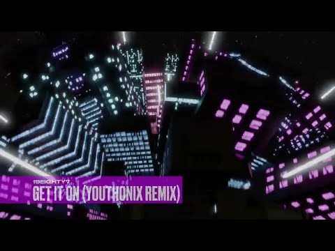 19EIGHTY7 - Get It On (YOUTHONIX Remix) (2016)