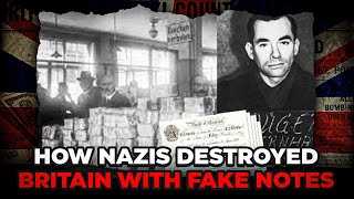 How the Nazis Printed Fake Money to Crash Britain’s Economy