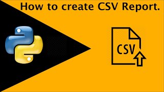 How to create CSV file using python3.6