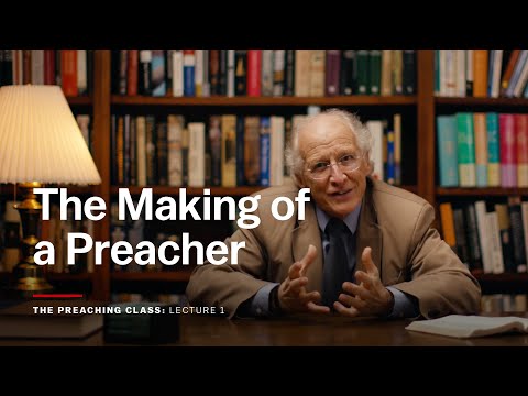 Lecture 1: The Making of a Preacher