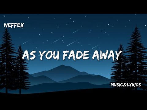 NEFFEX - As You Fade Away (Lyrics)