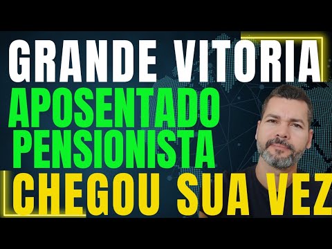 Saiu Grande Vitória ! Aposentado e Pensionista Chegou a Sua Vez! Veja.
