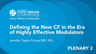 NACFC 2020 | Plenary 2: Defining the New CF in the Era of Highly Effective Modulators