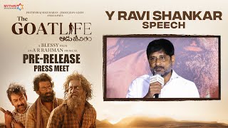 Y Ravi Shankar Speech | The Goat Life Pre Release Press Meet | Prithviraj Sukumaran | AR Rahman