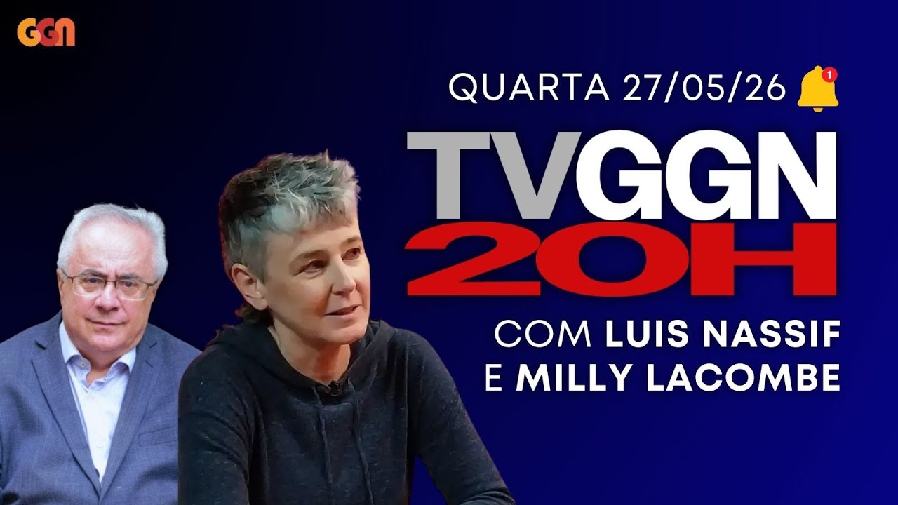 TVGGN 20 Horas com Luis Nassif | (27/05/26)