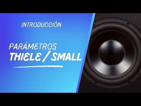Introducción a los Parámetros Thiele/Small