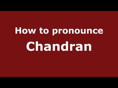 How to pronounce Chandran