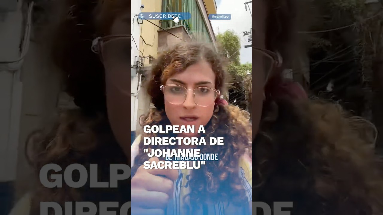 Agreden a directora de "Johanne Sacreblu" en calles de la CDMX #shorts
