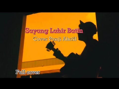 Sayang Lahir Batin - Wali Band Cover Panji Ahriff (video lirik)