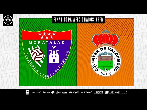 ED Moratalaz vs CF Inter de Valdemoro | Final Copa RFFM Aficionados 2025