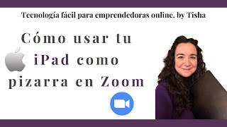 Cómo usar tu iPad como pizarra para Zoom