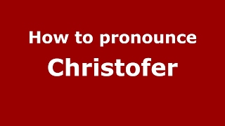 How to pronounce Christofer