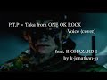 P.T.P × Taka from ONE OK ROCK - Voice feat. バ ...