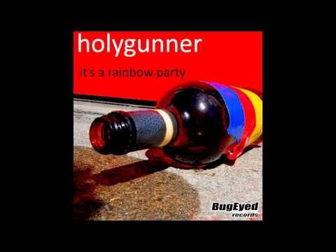 [Dubstep] Holygunner - It's A Rainbow Party (Dubstep Mix)