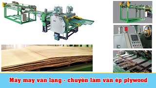 Máy may ván lạng trong chuyền sản xuất Ván ép Plywood