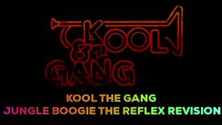 Kool The Gang Jungle Boogie The Reflex  Revision